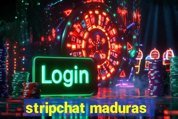 stripchat maduras